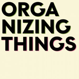 Berlin Exhibition: Organizing Things
